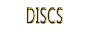 Discs